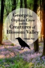 George the Orphan Crow and the Creatures of Blossom Valley - eBook