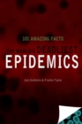 The World's Deadliest Epidemics : 101 Amazing Facts - eBook