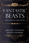 Fantastic Beasts - The Ultimate Quiz Book : 400 Questions and Answers - eBook