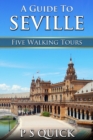 A Guide to Seville : Five Walking Tours - eBook