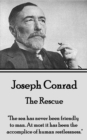 The Rescue : "The sea has never been friendly to man. At most it has been the accomplice of human restlessness." - eBook