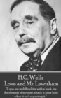 Love and Mr. Lewisham : "If you are in difficulties with a book, try the element of surprise: attack it at an hour when it isn't expecting it." - eBook