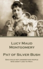 Pat of Silver Bush : "She could not understand people who didn't like to pray." - eBook