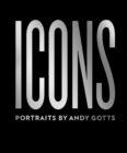 ICONS : Portraits by Andy Gotts - Book
