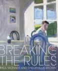 Breaking the Rules : Paul Wonner and Theophilus Brown - Book