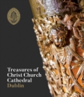 Treasures of Christ Church Cathedral Dublin - Book