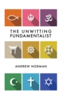 The Unwitting Fundamentalist - eBook