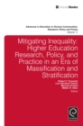 Mitigating Inequality : Higher Education Research, Policy, and Practice in an Era of Massification and Stratification - eBook
