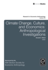 Climate Change, Culture, and Economics : Anthropological Investigations - eBook