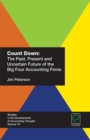 Count Down : The Past, Present and Uncertain Future of the Big Four Accounting Firms - eBook