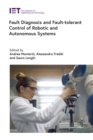 Fault Diagnosis and Fault-Tolerant Control of Robotic and Autonomous Systems - eBook