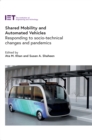 Shared Mobility and Automated Vehicles : Responding to socio-technical changes and pandemics - eBook