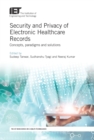 Security and Privacy of Electronic Healthcare Records : Concepts, paradigms and solutions - eBook