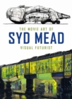 The Movie Art of Syd Mead: Visual Futurist - Book