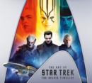 The Art of Star Trek : The Kelvin Timeline - Book