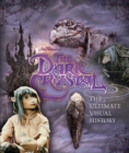 The Dark Crystal the Ultimate Visual History - Book