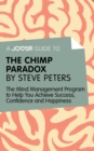 A Joosr Guide to... The Chimp Paradox by Steve Peters : The Mind Management Program to Help You Achieve Success, Confidence, and Happiness - eBook
