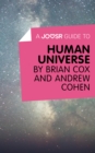 A Joosr Guide to... Human Universe by Brian Cox and Andrew Cohen - eBook