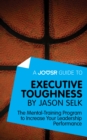 A Joosr Guide to... Executive Toughness by Jason Selk : The Mental-Training Program to Increase Your Leadership Performance - eBook