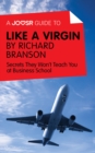 A Joosr Guide to... Like a Virgin by Richard Branson : Secrets They Won't Teach You at Business School - eBook