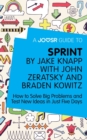 A Joosr Guide to... Sprint by Jake Knapp with John Zeratsky and Braden Kowitz : How to Solve Big Problems and Test New Ideas in Just Five Days - eBook