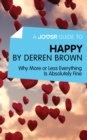 A Joosr Guide to... Happy by Derren Brown : Why More or Less Everything Is Absolutely Fine - eBook