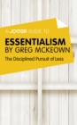 A Joosr Guide to... Essentialism by Greg McKeown : The Disciplined Pursuit of Less - eBook