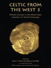 Celtic from the West 3 : Atlantic Europe in the Metal Ages - questions of shared language - eBook