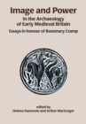 Image and Power in the Archaeology of Early Medieval Britain : Essays in honour of Rosemary Cramp - eBook