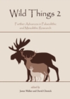 Wild Things 2.0 : Further Advances in Palaeolithic and Mesolithic Research - eBook