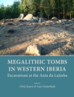 Megalithic Tombs in Western Iberia : Excavations at the Anta da Lajinha - eBook