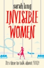 Invisible Women : A hilarious, feel-good novel of love, motherhood and friendship - Book