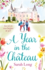 A Year in the Chateau : Escape to France with this hilarious novel - Book