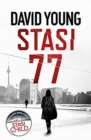 Stasi 77 : The breathless Cold War thriller by the author of Stasi Child - Book
