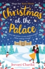 Christmas at the Palace : The perfect feel-good royal romance for the festive season - eBook