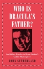 Who Is Dracula's Father? : And Other Puzzles in Bram Stoker's Gothic Masterpiece - Book