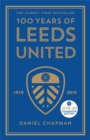 100 Years of Leeds United : 1919-2019 - Book