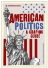 American Politics : A Graphic Guide - Book