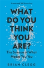 What Do You Think You Are? : The Science of What Makes You You - Book