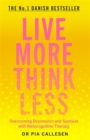 Live More Think Less : Overcoming Depression and Sadness with Metacognitive Therapy - Book