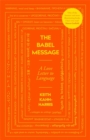 The Babel Message : A Love Letter to Language - Book