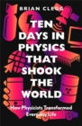 Ten Days in Physics that Shook the World - eBook