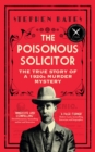 The Poisonous Solicitor : The True Story of a 1920s Murder Mystery - Book