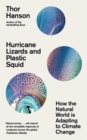Hurricane Lizards and Plastic Squid : How the Natural World is Adapting to Climate Change - Book