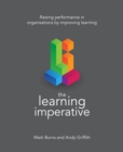 The Learning Imperative : Raising performance in organisations by improving learning - eBook
