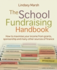 School Fundraising Handbook : How to maximise your income from grants, sponsorship and many other sources of finance - eBook
