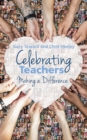 Celebrating Teachers : Making a difference - eBook