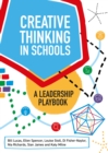 Creative Thinking in Schools : A Leadership Playbook - eBook