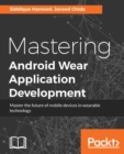 Mastering Android Wear Application Development - eBook