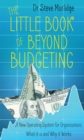 The Little Book of Beyond Budgeting : A New Operating System for Organisations: What it is and Why it Works - Book